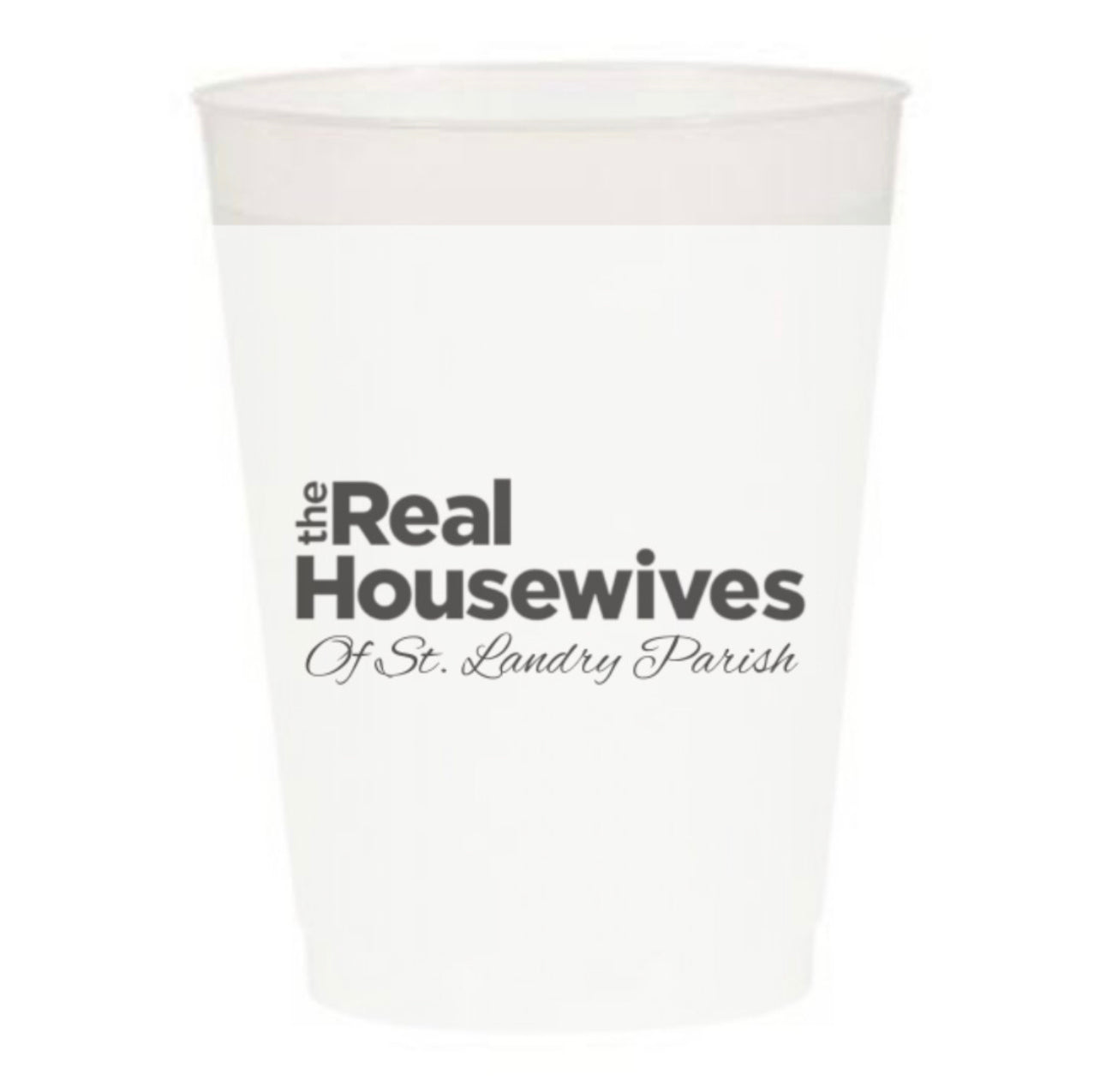 Real Housewives of St Landry Parish Cups - 10 per pack